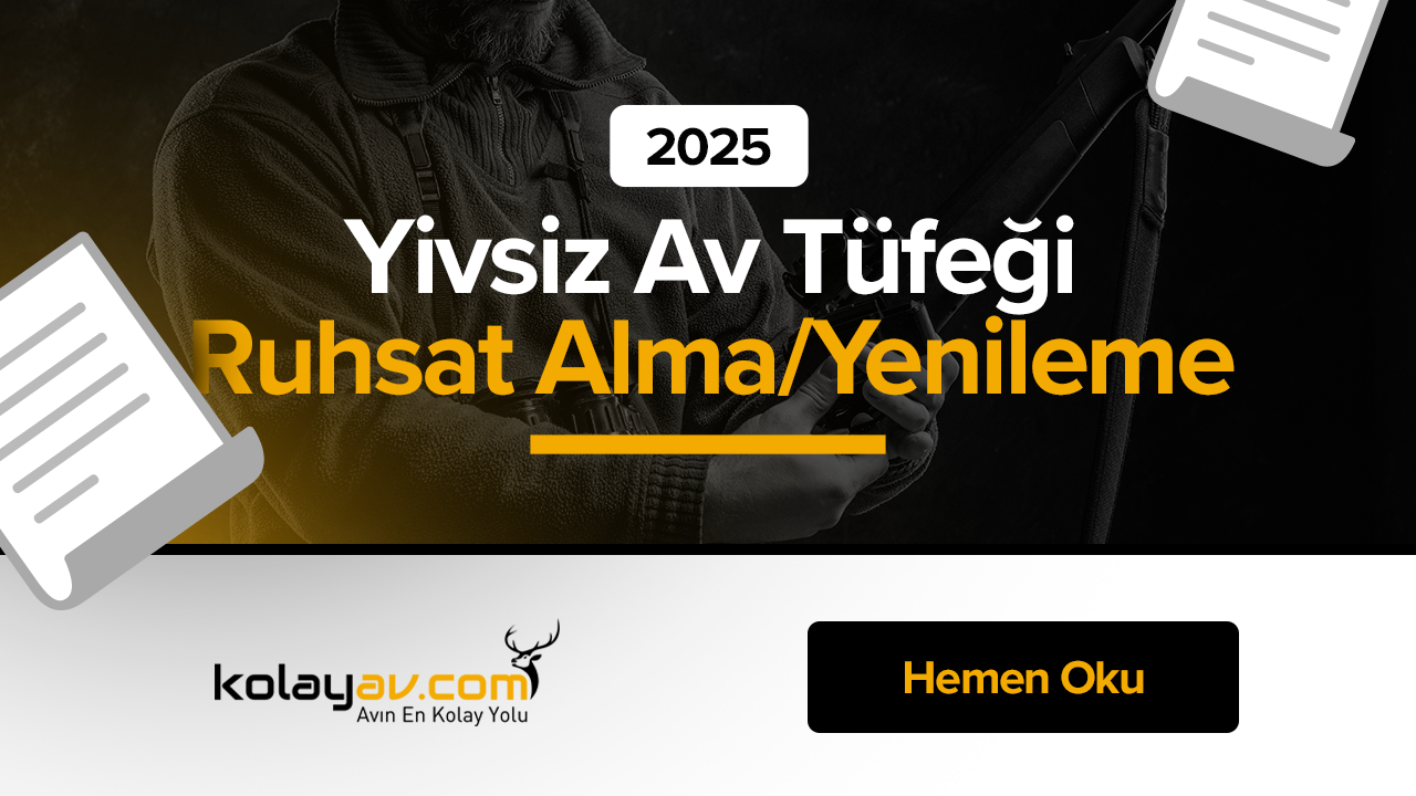 Yivsiz Av Tüfeği Ruhsatı Nasıl Alınır? Nasıl Yenilenir? 2025